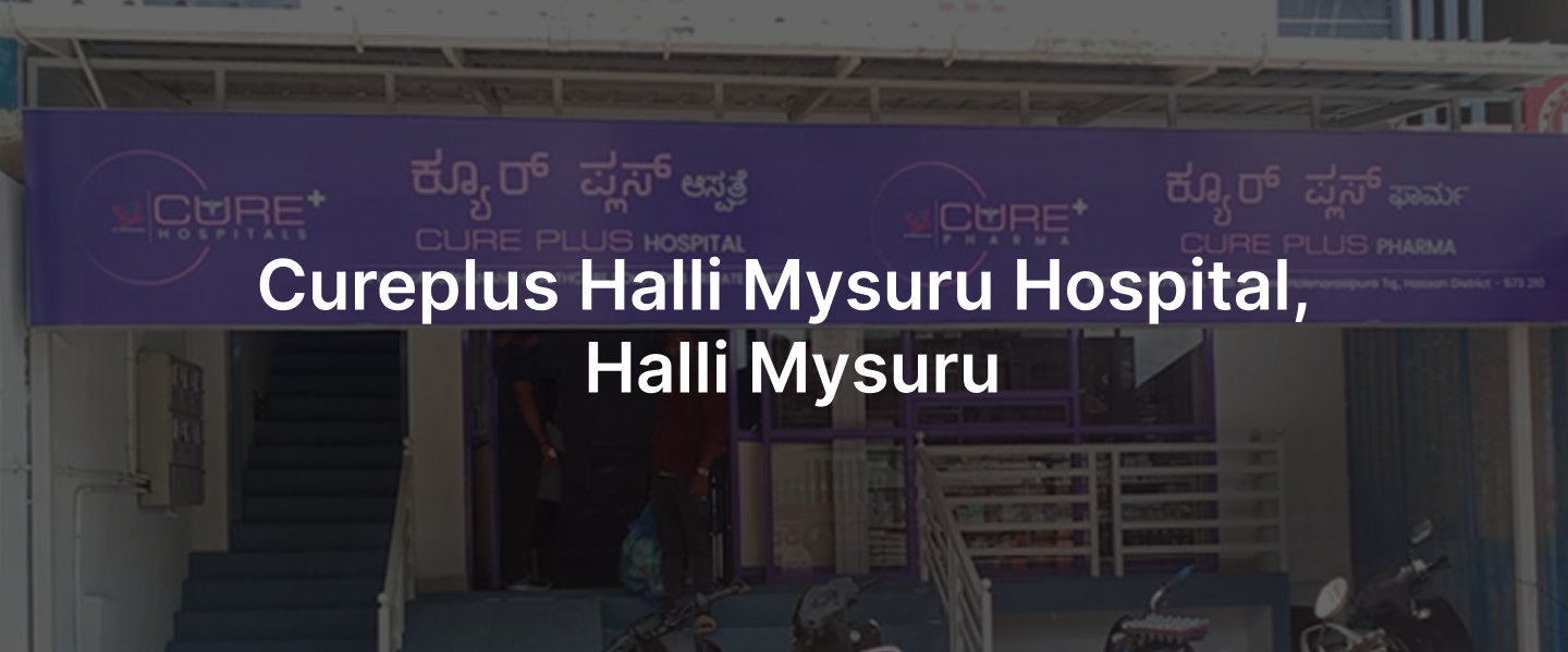 CurePlus Hospital Halli Mysuru 
